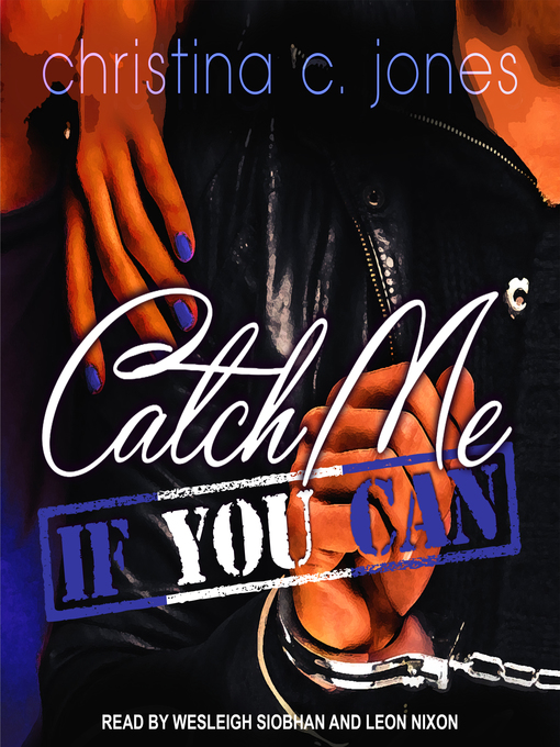 Title details for Catch Me If You Can by Christina C. Jones - Available